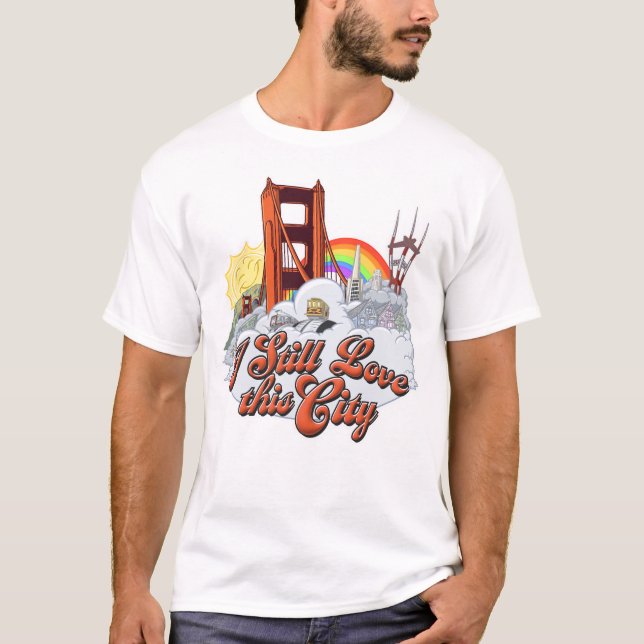 I Still Love San Francisco Men's T-Shirt (Front)