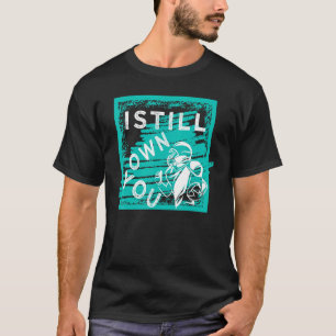 I Still Own You Great American Football Fans T-Shirt