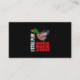 I Still Play Duck Duck Goose Funny Duck Hunting Enclosure Card