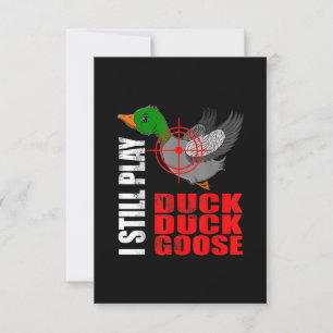 I Still Play Duck Duck Goose Funny Duck Hunting Invitation