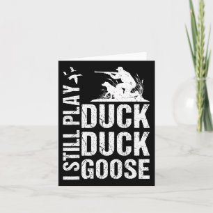 I Still Play Funny Duck Hunting 1 Card