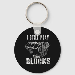 I Still Play With Blocks Funny Car Engine Men Wome Key Ring
