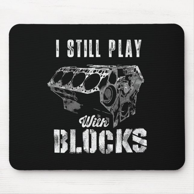 I Still Play With Blocks Funny Car Engine Men Wome Mouse Mat (Front)