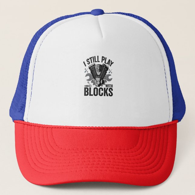 I Still Play With Blocks Funny Cat Mechanic Engine Trucker Hat (Front)