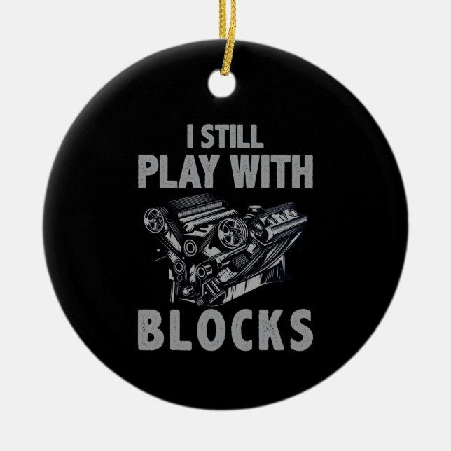 I Still Play With Blocks Racing Ceramic Tree Decoration (Front)