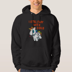I Still Play With Dolls Voodoo Doll Unicorn Hoodie