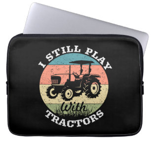I Still Play With Tractors Farmers Laptop Sleeve