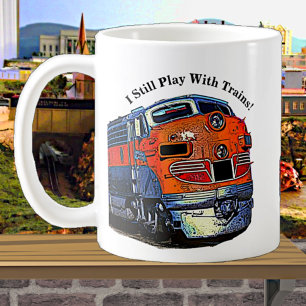 I Still Play With Trains F7 Diesel Locomotive Coffee Mug