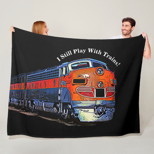 I Still Play With Trains F7 Diesel Locomotive      Fleece Blanket (In Situ)