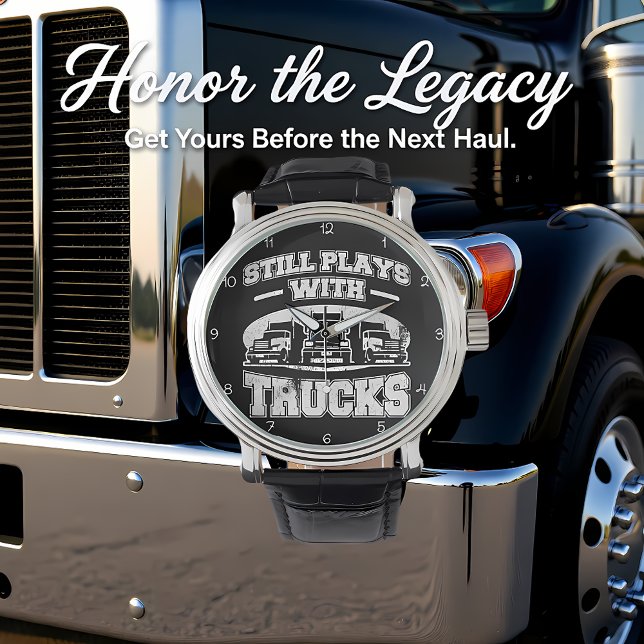 I Still Play With Trucks Watch (Creator Uploaded)
