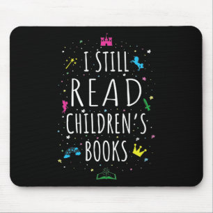 I Still Read Children's Books I Mouse Mat