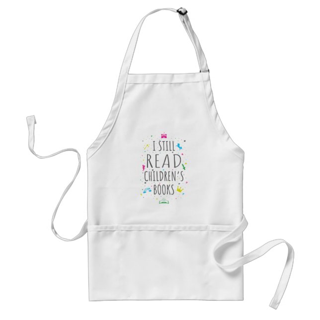 I Still Read Children's Books I Standard Apron (Front)