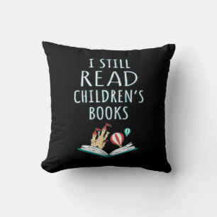 I Still Read Children's Books II Cushion