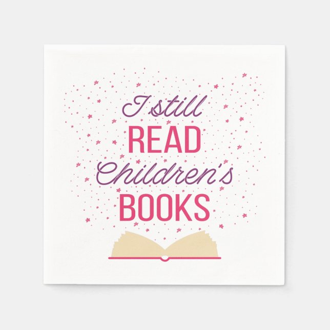 I Still Read Children's Books III Napkin (Front)