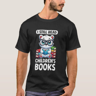 I Still Read Childrens Books Reading Lover Polar B T-Shirt