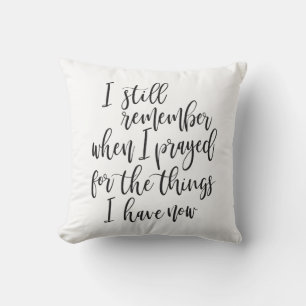 I still remember, Prayer, Simple Modern quotes Cushion