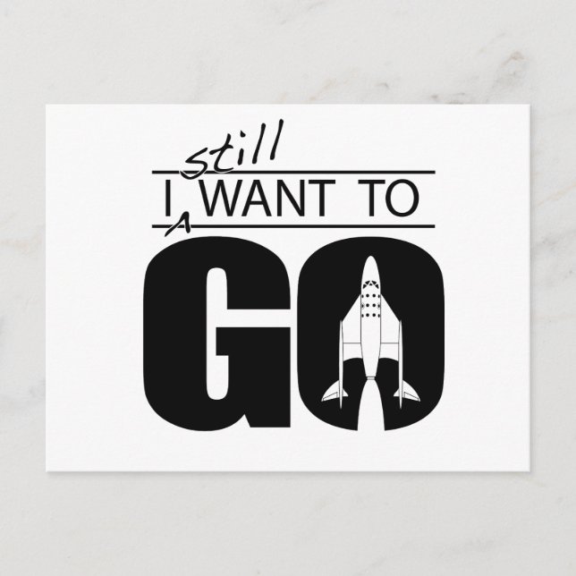 I Still Want To Go Postcard (Front)