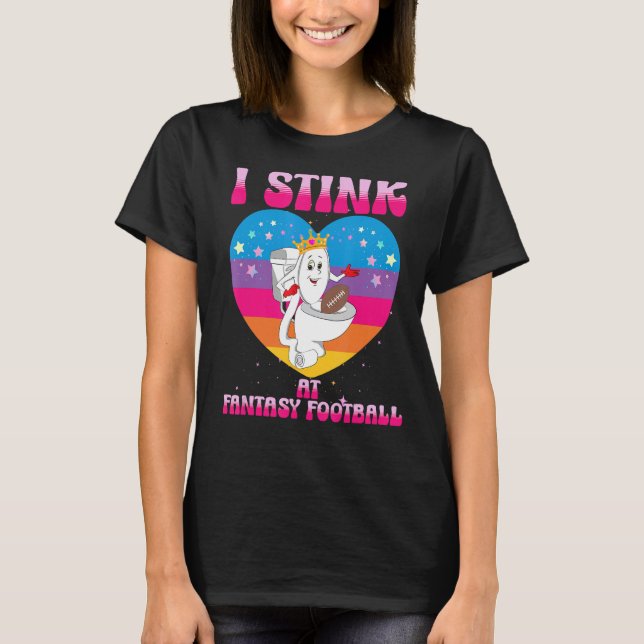 I Stink At Fantasy Football Toilet League Loser Fu T-Shirt (Front)