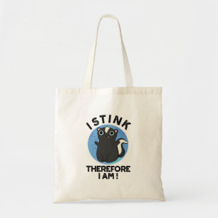 I Stink Therefore I Am Funny Animal Skunk Pun  Tote Bag