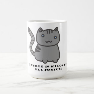 I stole 10 kilos of plutonium coffee mug
