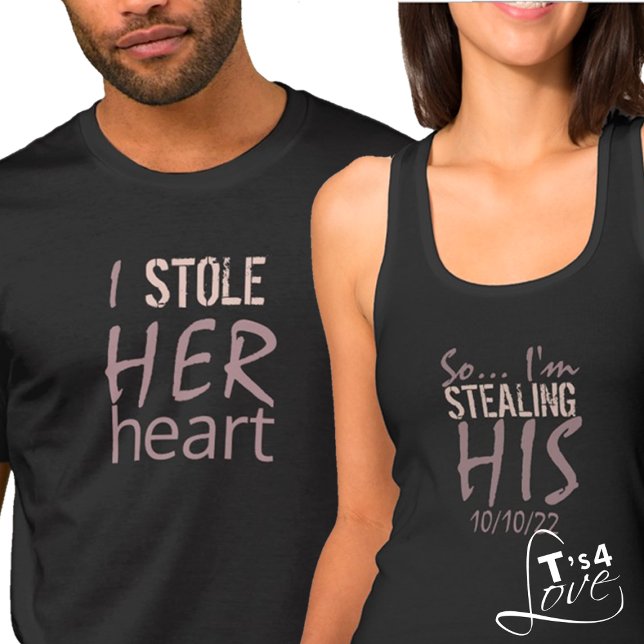 I Stole Her Heart & So I’m Stealing His  T-Shirt (Partners in Crime & Love! These tees say it all. 💕 (King shirt sold separately.))