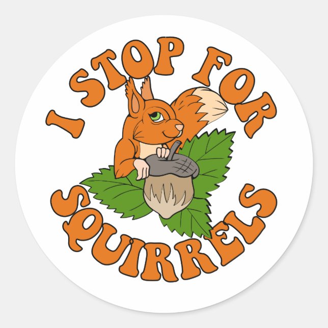 i stop for squirrels bumper classic round sticker (Front)