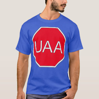 I Stop For UAA  T-Shirt