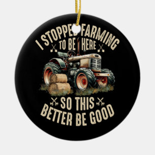 I Stopped Farming To Be Here So This Better Be Goo Ceramic Tree Decoration
