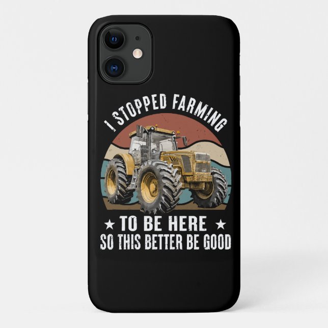 I Stopped Farming To Be Here So This Better Case-Mate iPhone Case (Back)