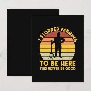 I Stopped Farming To Be Here This Better Be Good Enclosure Card