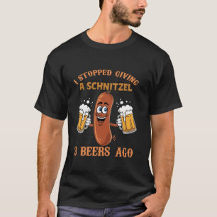 I Stopped Giving A Schnitzel 3 Beer Ago Oktoberfes T-Shirt