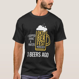I Stopped Giving A Schnitzel 3 Beers Ago Oktoberfe T-Shirt
