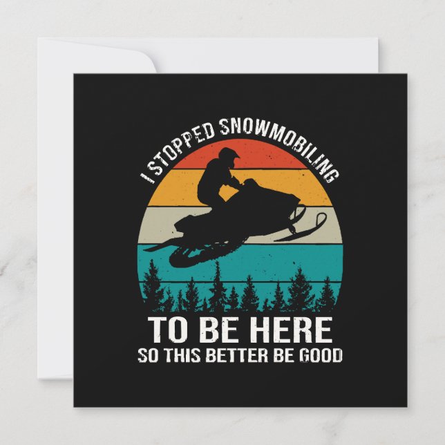 I Stopped Snowmobiling To Be Here Invitation (Front)