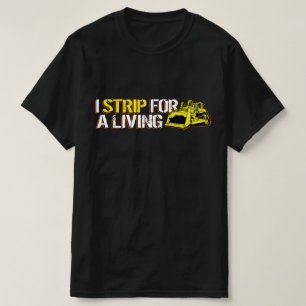 I STRIP FOR A LIVING T-Shirt