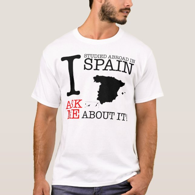 I Studied Abroad In Spain! T-Shirt (Front)