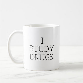 I Study Drugs Coffee Mug