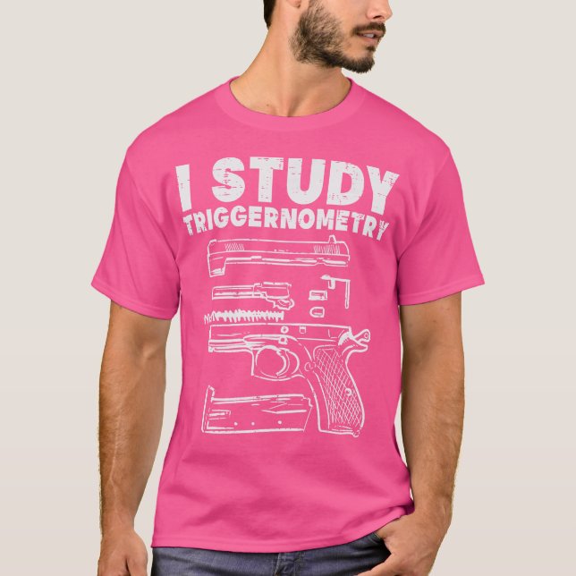 I Study Triggernometry Cool Pro Gun Math Trigonome T-Shirt (Front)