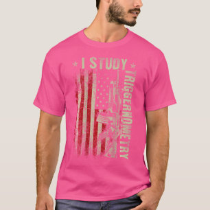 I Study Triggernometry Gun American Flag On Back T-Shirt