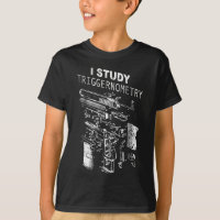 I Study Triggernometry Gun On Back