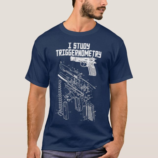 I Study Triggernometry On Back Gun Funny Saying T-Shirt (Front)