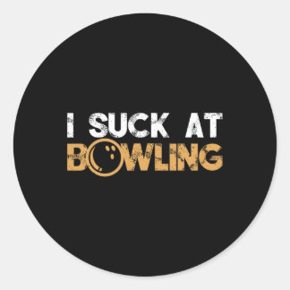 I Suck At Bowling 2  Classic Round Sticker