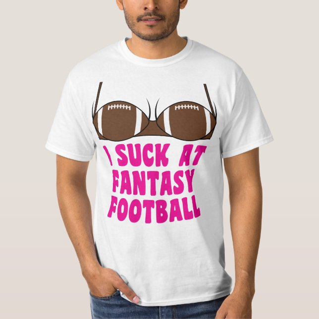 I Suck At Fantasy Football Funny Loser Bra T-Shirt (Front)