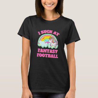I Suck At Fantasy Football Unicorn Rainbow Loser P T-Shirt