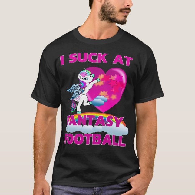 I Suck at Fantasy Football Unicorn Rainbow not occ T-Shirt (Front)