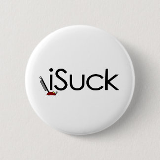I Suck (Vacuum) 6 Cm Round Badge
