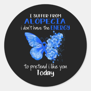 I Suffer From Alopecia Awareness Butterfly Blue  Classic Round Sticker