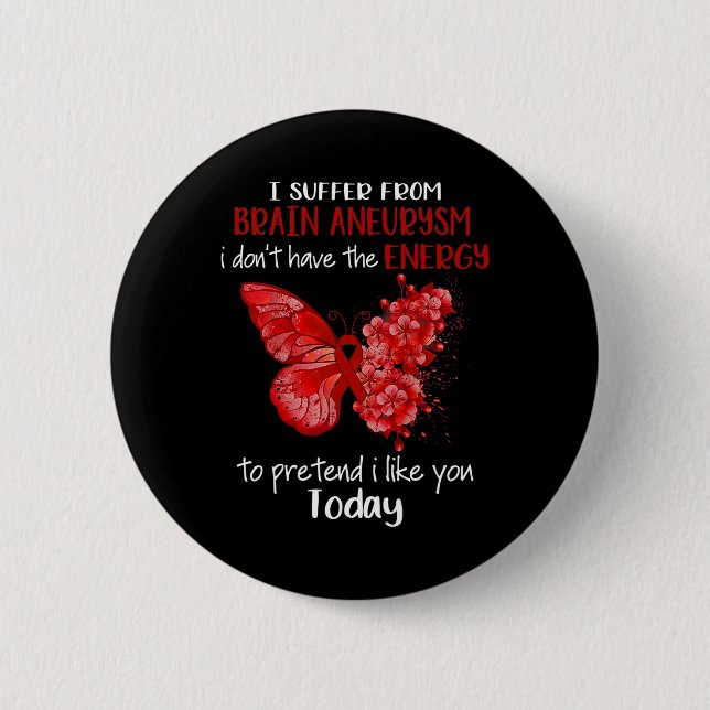 I Suffer From Brain Aneurysm Awareness Butterfly B 6 Cm Round Badge (Front)