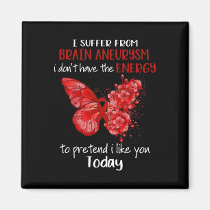 I Suffer From Brain Aneurysm Awareness Butterfly B Magnet