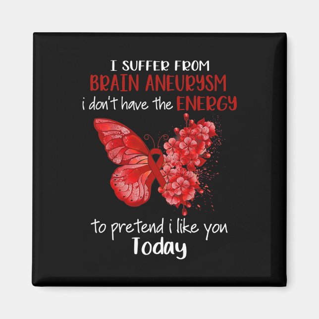 I Suffer From Brain Aneurysm Awareness Butterfly B Magnet (Front)