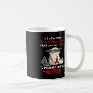 I Suffer From Brain Aneurysm Awareness Fun Cat Coffee Mug